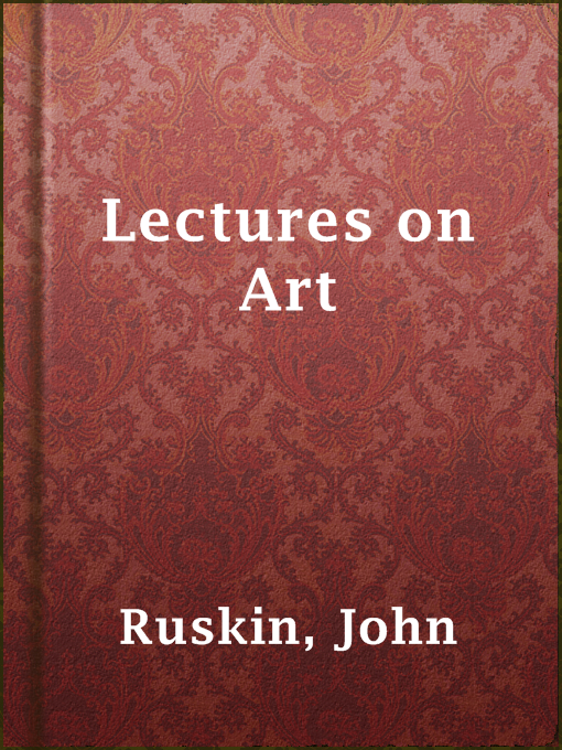 Title details for Lectures on Art by John Ruskin - Wait list